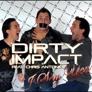 Dirty Impact《I Say You(Liten Van Huis Remix)》[MP3_LRC]