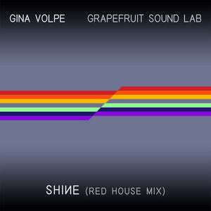 Gina Volpe&Grapefruit Sound Lab《Shine(Red House Mix)》[MP3_LRC]