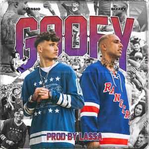 Alessio&Bizzey&LA$$A《Goofy(Explicit)》[MP3_LRC]