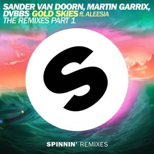 Sander van Doorn&Martin Garrix&DVBBS《Gold Skies (feat. Aleesia) [Tiësto Remix]》[MP3_LRC]