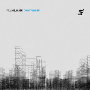 Larski&Fellinis《Downtown(Original Mix)》[MP3_LRC]