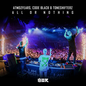 Atmozfears&Code Black&Toneshifterz《All Or Nothing(Extended Mix)》[MP3_LRC]