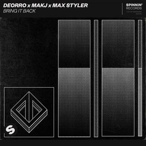 Max Styler&MAKJ&Deorro《Bring It Back (feat. Max Styler)(Extended Mix)》[MP3_LRC]