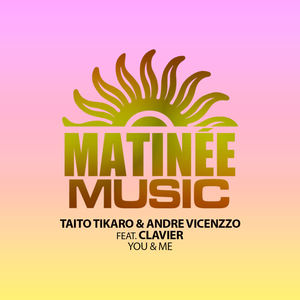 Taito Tikaro&Andre Vicenzzo&Clavier《You & Me(Extended)》[MP3_LRC]