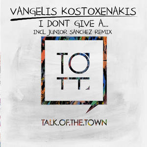 Vangelis Kostoxenakis《I Dont Give A...(Original Mix)》[MP3_LRC]