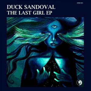 Duck Sandoval《The Last Girl》[MP3_LRC]