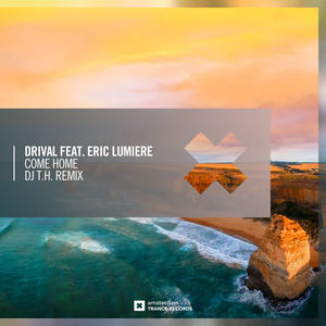 Drival&eric lumiere《Come Home(DJ T.H. Remix)》[MP3_LRC]