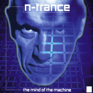 N-Trance《Mind Of The Machine》[MP3_LRC]