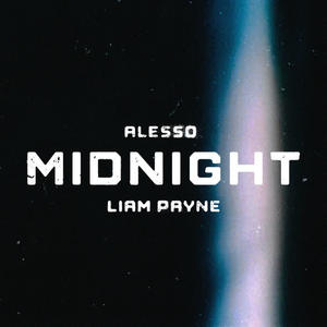 Alesso&Liam Payne《Midnight》[MP3_LRC]