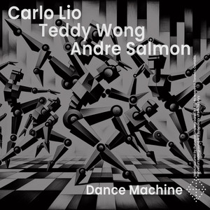 Carlo Lio&Teddy Wong&Andre Salmon《Dance Machine》[MP3_LRC]