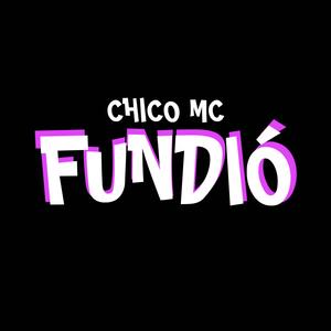 Chico Mc - Fundió