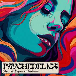 Jaxx & Vega&SaberZ - PSYCHEDELICS