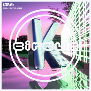 Conrank&Patwan《Bubble & Run》[MP3_LRC]