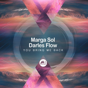 Marga Sol&Darles Flow&M-Sol DEEP《You Bring Me Back》[MP3_LRC]