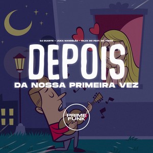 DJ DUARTE&Juka Mandelão&Silva MC&Mc Topre - Depois da Nossa Primeira Vez