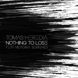 Tomas Heredia&Victoria Bernardi《Nothing to Lose》[MP3_LRC]