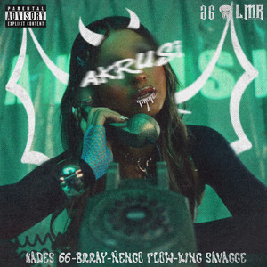 Hades66&Nengo Flow&Brray&King Savagge《AKrusi(Explicit)》[MP3_LRC]