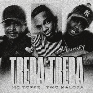 Mc Topre&Two Maloka - Trepa Trepa