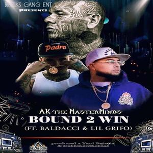 AK 'the MasterMinds´&Baldacci&Lil Grifo《Bound 2 Win (feat. Baldacci & Lil Grifo)(Explicit)》[MP3_LRC]