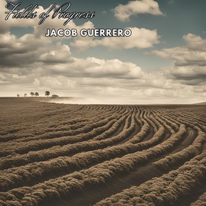 Jacob Guerrero《Fields of Progress》[MP3_LRC]