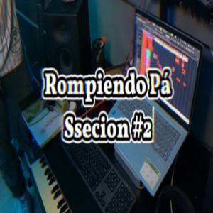 David Ardj&Pacharo&Luis Junior《Rompiendo Pá Ssecion #2》[MP3_LRC]