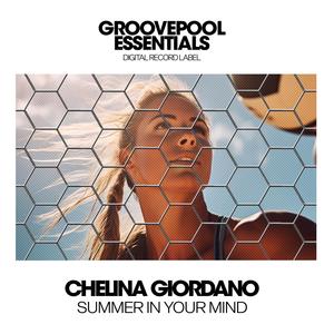 Chelina Giordano《Summer In Your Mind(Original mix|;Dance;DEZN82370177)》[MP3_LRC]