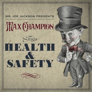 Joe Jackson&Max Champion《Health and Safety》[MP3_LRC]