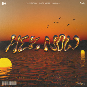 VisionV&Surf Mesa&MKLA《Hey Now》[MP3_LRC]