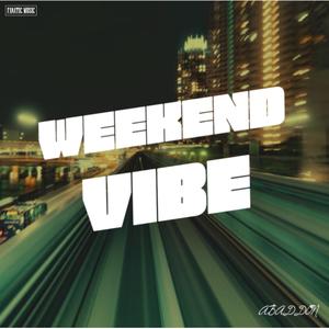 Abaddon《Weekend Vibe》[MP3_LRC]