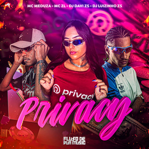 DJ Davi ZS&Mc Meduza&FLUXO DE RUA MUSIC&DJ LUIZINHO ZS&MC ZL《Privacy(Explicit)》[MP3_LRC]