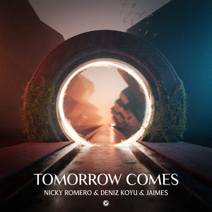 Nicky Romero&Deniz Koyu&Jaimes《Tomorrow Comes》[MP3_LRC]