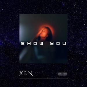 Xen《Show You(Radio Edit)》[MP3_LRC]