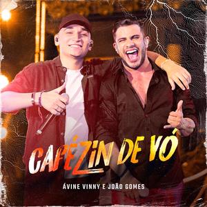 Avine Vinny&João Gomes《Cafézin de Vó(Ao Vivo)》[MP3_LRC]