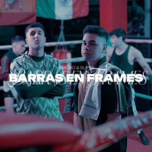 Macro&Suppa&BEATSKER《BARRAS EN FRAMES(Explicit)》[MP3_LRC]