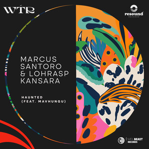 Marcus Santoro&Lohrasp Kansara&Mavhungu《Haunted》[MP3_LRC]