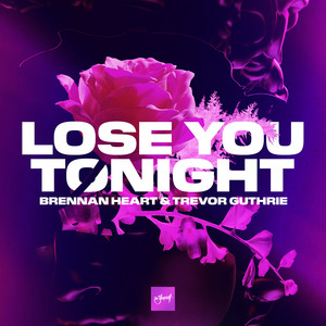 Brennan Heart&Trevor Guthrie《Lose You Tonight(Tungevaag Remix)》[MP3_LRC]