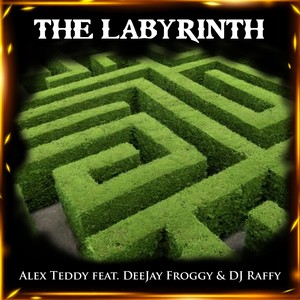 Alex Teddy&DeeJay Froggy&DJ Raffy - The Labyrinth