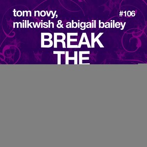 Milkwish&Tom Novy&Abigail Bailey《Break the Silence(Miqro Deep Remix)》[MP3_LRC]