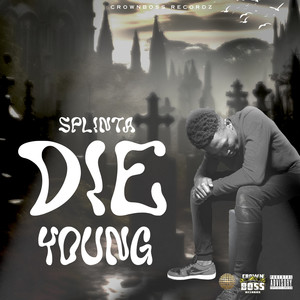 Splinta&Cleon Rosewy《Die Young(Explicit)》[MP3_LRC]