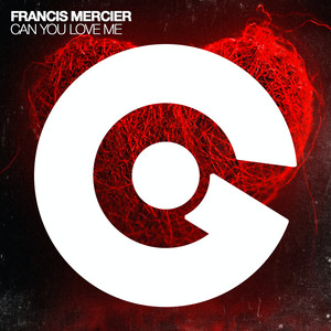 Francis Mercier《Can You Love Me(Original Mix)》[MP3_LRC]