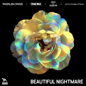 Waves_On_Waves&Crimewave&Death By Algorithm&Sonic Shades Of Blue《Beautiful Nightmare》[MP3_LRC]