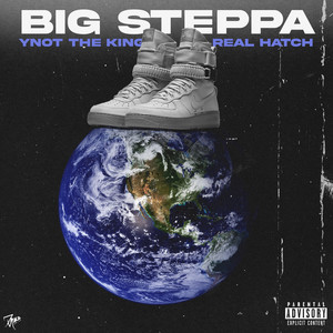 Ynot The King&YNOT&Real Hatch《Big Steppa(Explicit)》[MP3_LRC]