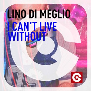 Lino Di Meglio《I Can't Live Without(Lino Di Meglio Dub)》[MP3_LRC]