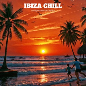 Ibiza Chill&Lumina Vibe&DJ Chill del Mar - Playa De Las Salinas (Chillhop)