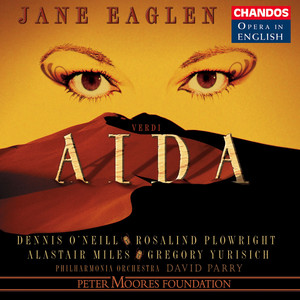 David Parry&Philharmonia Orchestra&Dennis O'Neill&Peter Rose&Rosalind Plowright&Jane Eaglen&Alastair Miles&Gregory Yurisich《Aida, Act II Scene 2: Glory to Isis, goddess fair (The Pharaoh, Ramfis, Aida, Radames, Amneris, Amonasro, Slave girls, Populace, Prisoners, Priests)》[MP3_LRC]