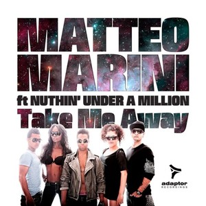 Matteo Marini&Nuthin' Under A Million《Take Me Away(Revolver Mix)》[MP3_LRC]