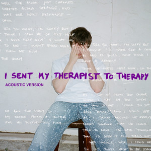 Alec Benjamin《I Sent My Therapist To Therapy(Acoustic)》[MP3_LRC]