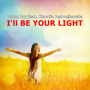 Oskar Jay&Klaudia Jędrzejewska《I'll Be Your Light(Oskar Jay Carnival Edit)》[MP3_LRC]