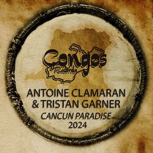 Antoine Clamaran&Tristan Garner《Cancun Paradise 2024(Tony Cortez Remix)》[MP3_LRC]