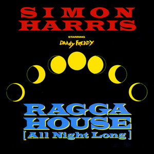 Simon Harris&Daddy Freddy《Ragga House (All Night Long)(Raggapella)》[MP3_LRC]